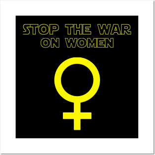 Stop The War On Women Posters and Art